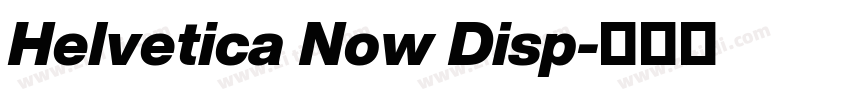 Helvetica Now Disp字体转换